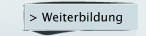 > Weiterbildung
